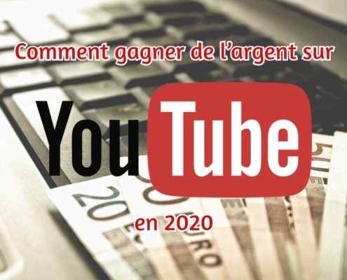 Comment gagner de l’argent sur YouTube en 2020